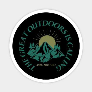 The great outdoors is calling and I must go Magnet